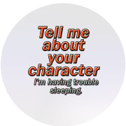 Tell me about your characer ...