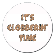 It's clobberin' time